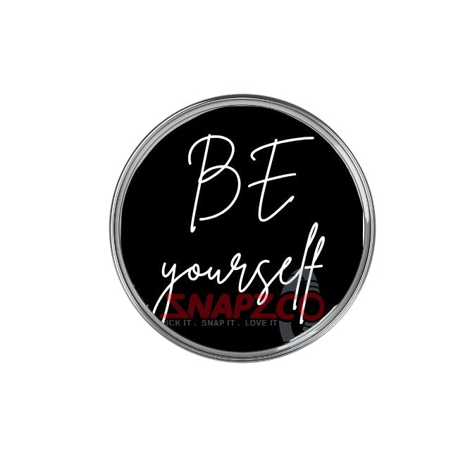 'Be Yourself....' Snapz