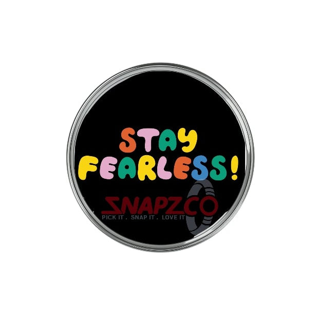 'Stay fearless...' Snapz