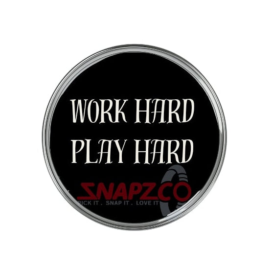 'Work hard Play hard' Snapz