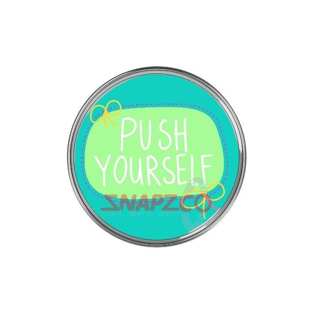 'Push yourself' Snapz