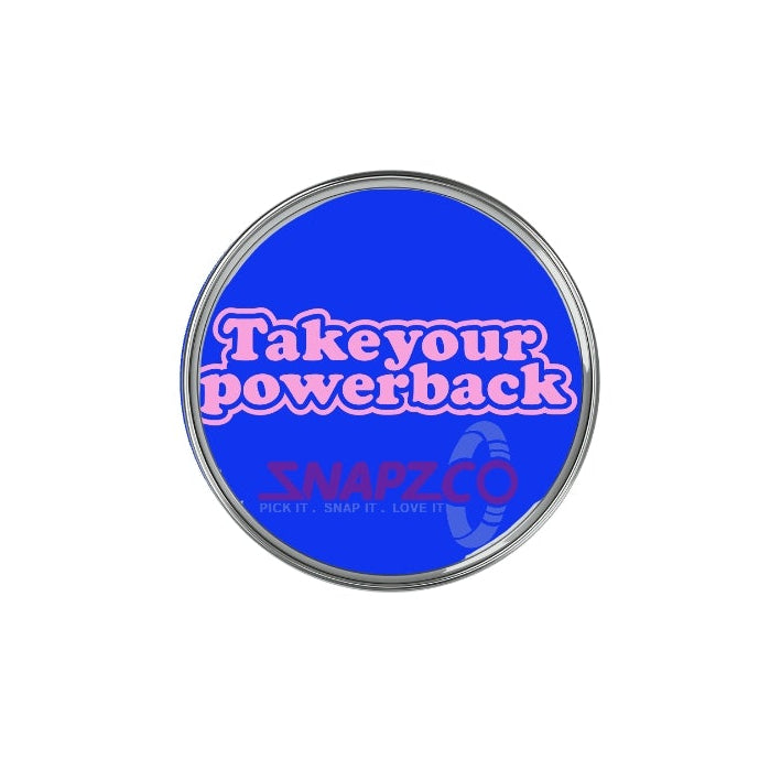 'Take your power back...' Snapz