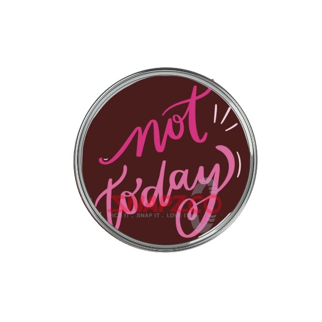 'Not today...' Snapz