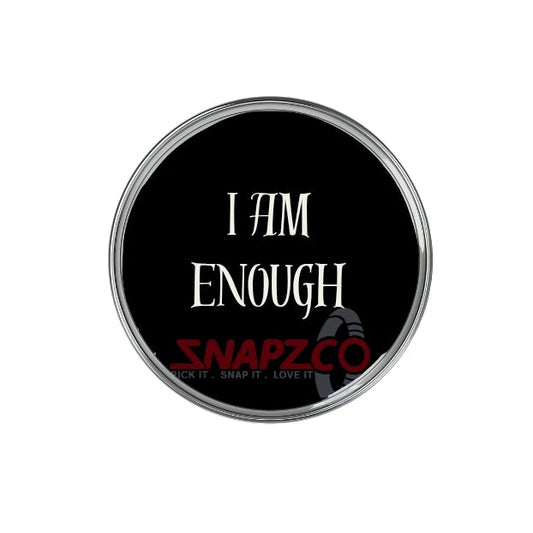 'I am enough....' Snapz