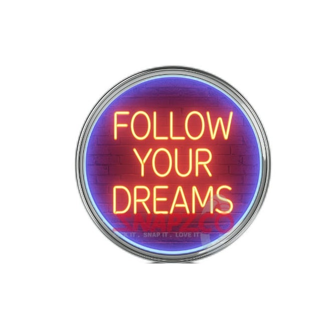 'Follow your Dreams.....' Snapz