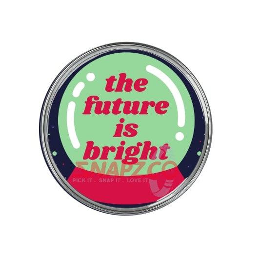 'The future is bright...' Snapz