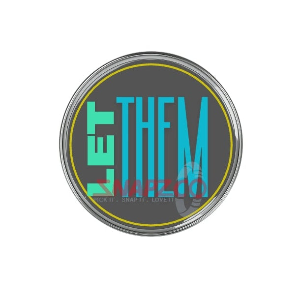 'Let them...' Snapz