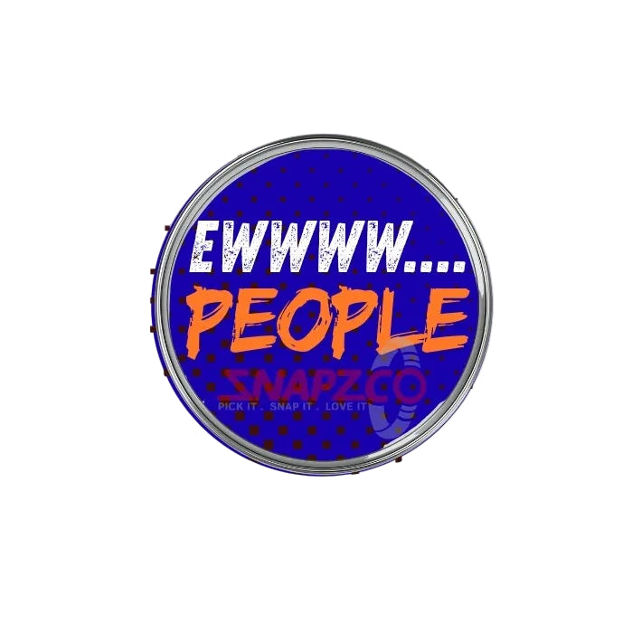 'Ewww People...' Snapz