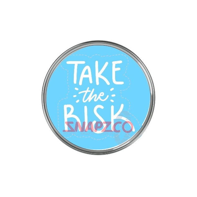 'Take a risk...' Snapz