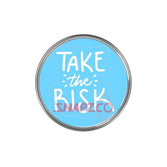'Take a risk...' Snapz