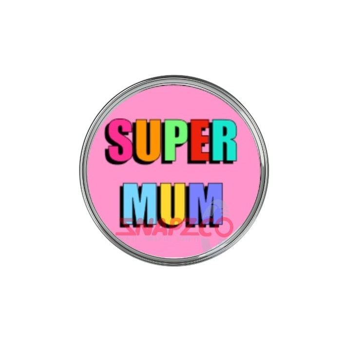 'Super Mum...' Snapz